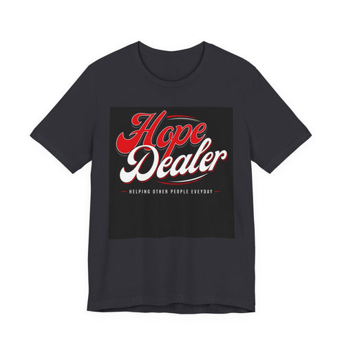 Hope Dealer "Helping Other People Everyday" T-Shirt | Christian Apparel by Philippians234